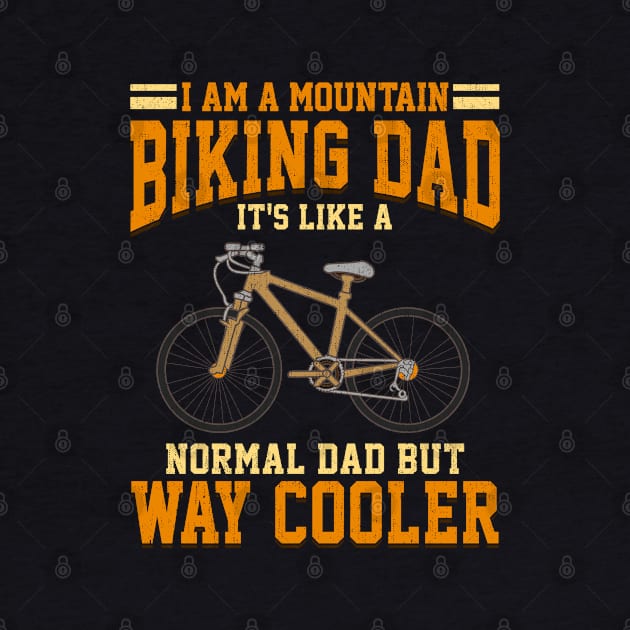 Cycling Dad Mountain Bike Dad It's Like a Normal by Tenh